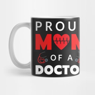 Proud mom of a doctor Mug